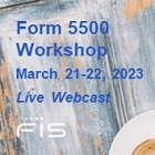 Form 5500 Workshop 2023 - Virtual | 3/21-22/2023 | Jacksonville, FL
